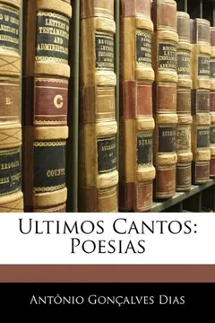Livro Ultimos Cantos: Poesias - Resumo, Resenha, PDF, etc.