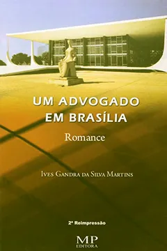 Livro Um Advogado Em Brasilia - Resumo, Resenha, PDF, etc.