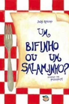 Livro Um Bifinho Ou Um Salaminho? - Resumo, Resenha, PDF, etc.