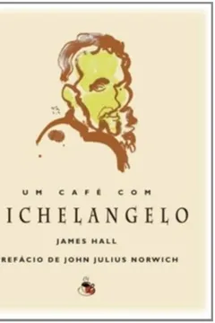 Livro Um Cafe Com Michelangelo - Resumo, Resenha, PDF, etc.