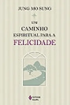 Capa do livro Um Caminho Espiritual Para a Felicidade