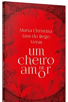 Livro Um Cheiro de Amor - Resumo, Resenha, PDF, etc.