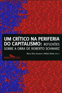 Livro Um Crítico na Periferia do Capitalismo - Resumo, Resenha, PDF, etc.