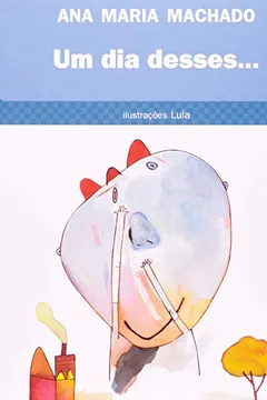 Livro Um Dia Desses... - Coleção Barquinho de Papel - Resumo, Resenha, PDF, etc.