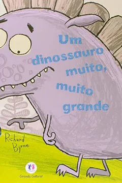 Livro Um Dinossauro Muito, Muito Grande - Resumo, Resenha, PDF, etc.