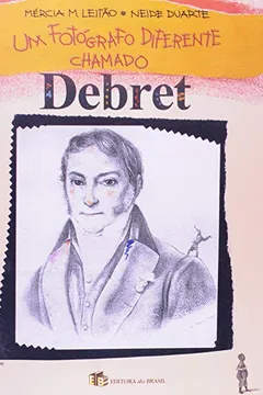 Capa do livro Um Fotógrafo Diferente Chamado Debret