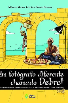 Capa do livro Um Fotografo Diferente Chamado Debret