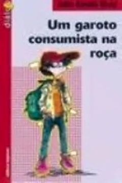 Livro Um Garoto Consumista Na Roca - Resumo, Resenha, PDF, etc.