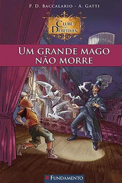 Livro Um Grande Mago não Morre. Clube dos Detetives 2 - Resumo, Resenha, PDF, etc.