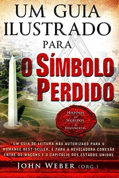 Livro Um Guia Ilustrado Para O Simbolo Perdido - Resumo, Resenha, PDF, etc.