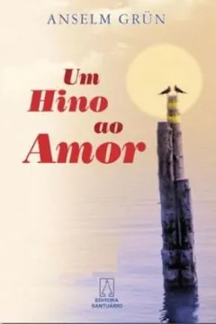 Livro Um Hino Ao Amor - Resumo, Resenha, PDF, etc.