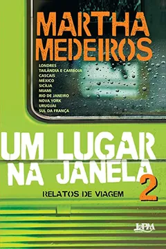 Livro Um Lugar na Janela 2. Relatos de Viagem - Resumo, Resenha, PDF, etc.