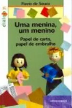 Capa do livro Um Menina, Um Menino. Papel De Carta, Papel De Embrulho