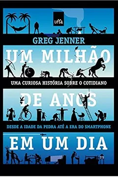 Livro Um Milhão de Anos em Um Dia. Da Idade da Pedra à Era do Smartphone - Resumo, Resenha, PDF, etc.