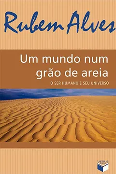 Livro Um Mundo Num Grão de Areia. O Ser Humano e Seu Universo - Resumo, Resenha, PDF, etc.