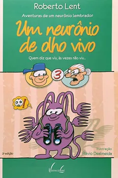 Livro Um Neuronio De Olho Vivo - Coleção Aventuras De Um Neuronio Lembrador - Resumo, Resenha, PDF, etc.