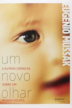 Capa do livro Um Novo Olhar e Outras Crônicas Sobre Um Mundo Volátil