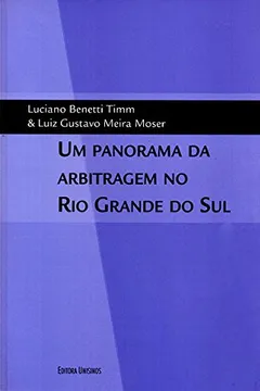 Livro Um Panorama da Arbitragem no Rio Grande do Sul - Resumo, Resenha, PDF, etc.