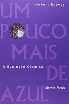 Livro Um Pouco Mais De Azul. A Evolução Cosmica - Resumo, Resenha, PDF, etc.
