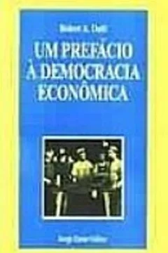 Livro Um Prefacio à Democracia Econômica - Resumo, Resenha, PDF, etc.
