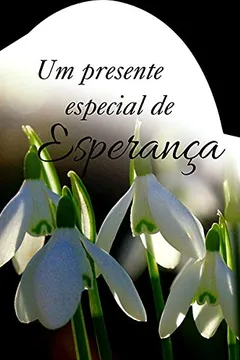 Livro Um Presente Especial De esperança - Resumo, Resenha, PDF, etc.