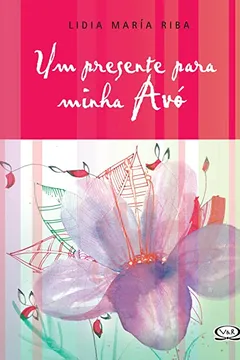 Livro Um Presente Para Minha Avo - Resumo, Resenha, PDF, etc.