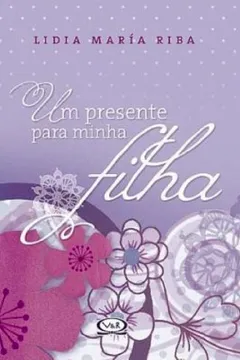 Livro Um Presente Para Minha Filha - Resumo, Resenha, PDF, etc.