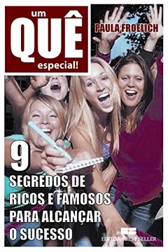 Livro Um Quê Especial. 9 Segredos Dos Ricos E Famosos Para Você Alcançar O Sucesso - Resumo, Resenha, PDF, etc.