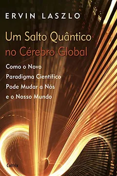 Livro Um Salto Quântico no Cérebro Global - Resumo, Resenha, PDF, etc.
