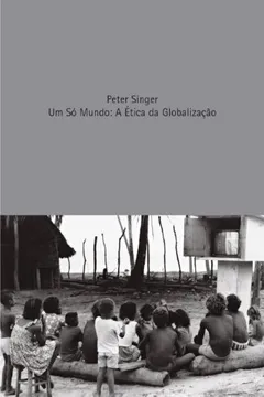 Livro Um Só Mundo. A Ética da Globalização - Resumo, Resenha, PDF, etc.