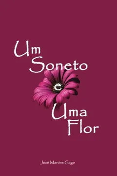Livro Um Soneto E Uma Flor - Resumo, Resenha, PDF, etc.