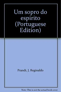 Livro Um Sopro Do Espirito - A Renovacao Conservadora Do Catolicismo Carisma - Resumo, Resenha, PDF, etc.