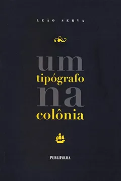 Livro Um Tipógrafo na Colônia - Resumo, Resenha, PDF, etc.