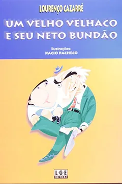 Livro Um Velho Velhaco E Seu Neto Bundão - Resumo, Resenha, PDF, etc.