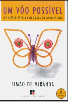Livro Um Voo Possível. O Sucesso Escolar nas Asas da Autoestima - Resumo, Resenha, PDF, etc.
