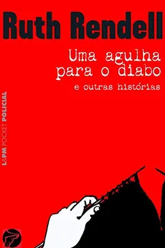 Livro Uma Agulha Para O Diabo - Coleção L&PM Pocket - Resumo, Resenha, PDF, etc.