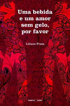 Livro Uma Bebida e Um Amor sem Gelo, por Favor - Resumo, Resenha, PDF, etc.