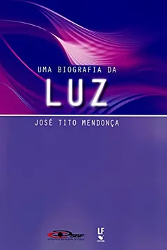 Livro Uma Biografia da Luz - Resumo, Resenha, PDF, etc.