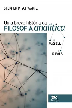 Livro Uma breve história da filosofia analítica de Russell a Rawls - Resumo, Resenha, PDF, etc.