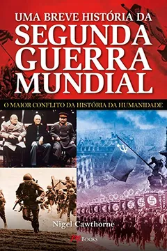 Livro Uma Breve História da Segunda Guerra Mundial - Resumo, Resenha, PDF, etc.