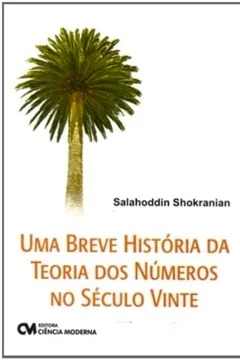 Livro Uma Breve Historia Da Teoria Dos Numeros No Seculo Vinte - Resumo, Resenha, PDF, etc.