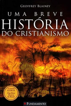 Livro Uma Breve História do Cristianismo - Resumo, Resenha, PDF, etc.