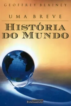 Livro Uma Breve História do Mundo - Resumo, Resenha, PDF, etc.