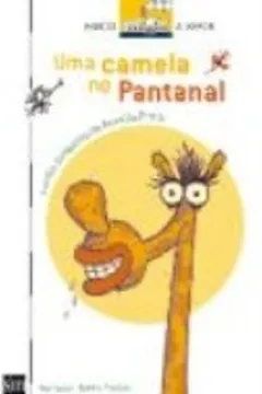 Livro Uma Camela no Pantanal - Resumo, Resenha, PDF, etc.