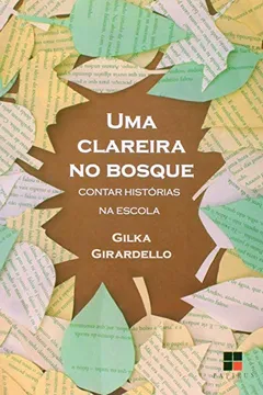 Capa do livro Uma Clareira no Bosque. Contar Histórias na Escola