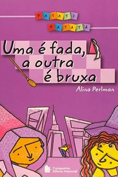 Livro Uma É Fada A Outra É Bruxa - Coleção Patati Patatá - Resumo, Resenha, PDF, etc.