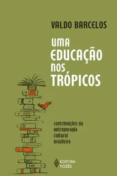 Livro Uma Educação Nos Tropicos - Resumo, Resenha, PDF, etc.