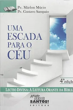 Livro Uma Escada Para o Céu. Lectio Divina. A Leitura Orante da Bíblia - Resumo, Resenha, PDF, etc.