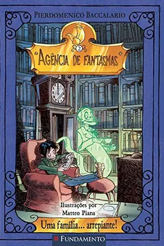 Livro Uma Família... Arrepiante! - Volume 2. Coleção Agência de Fantasmas - Resumo, Resenha, PDF, etc.
