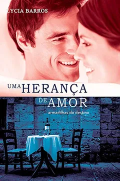 Livro Uma Herança de Amor. Armadilhas do Destino - Resumo, Resenha, PDF, etc.